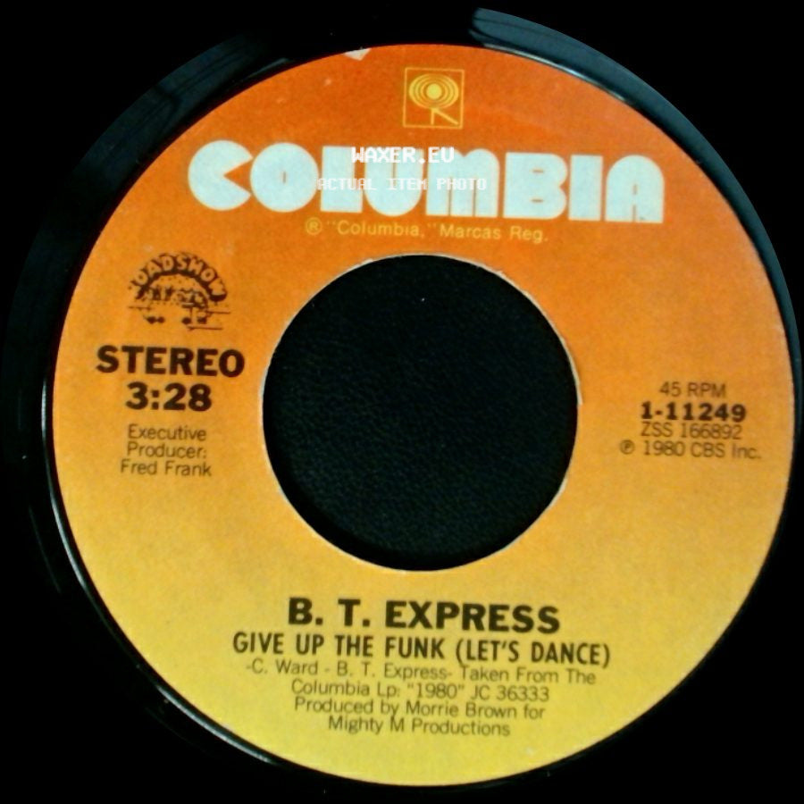 B. T. Express - Give Up The Funk (Let's Dance) / Better Late Than Never side A