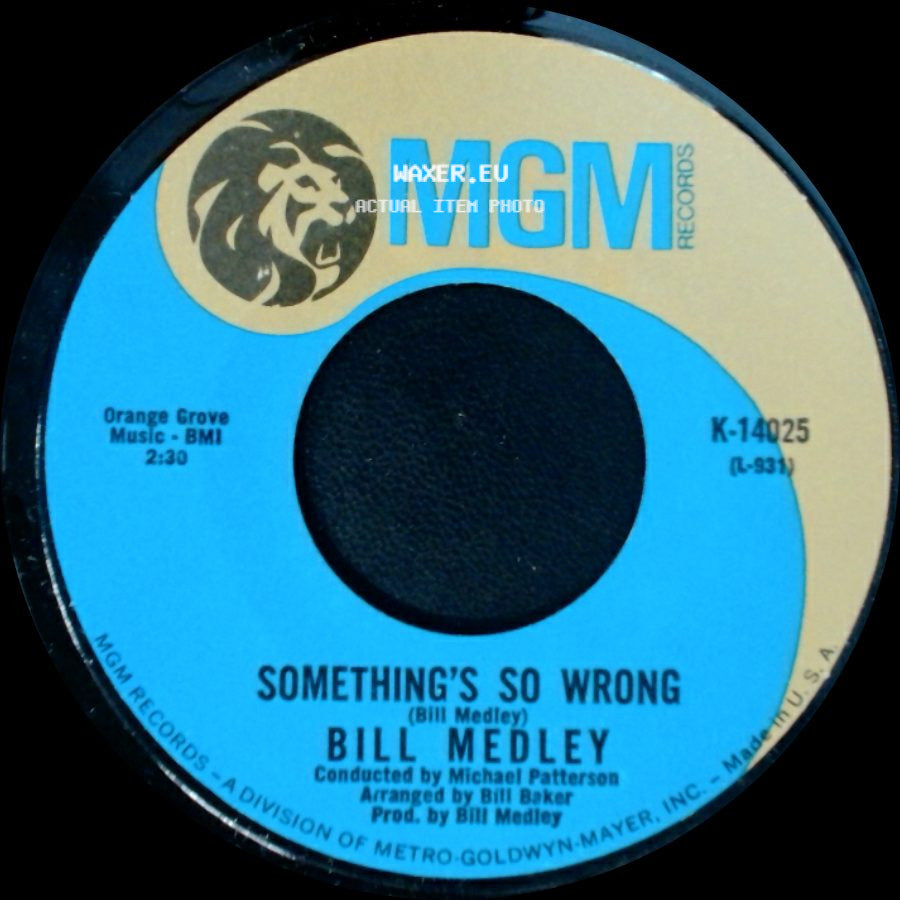 Bill Medley - Something's So Wrong / This Is A Love Song side A