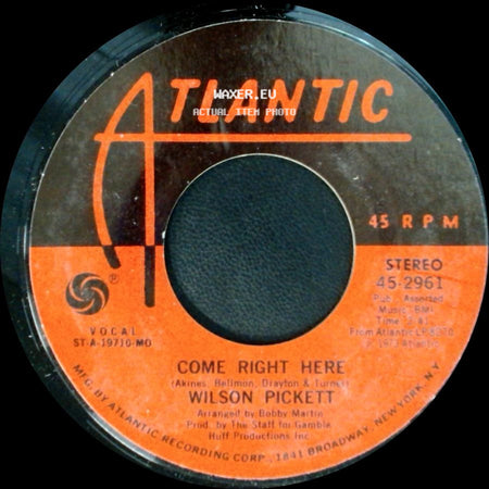 Wilson Pickett - Come Right Here / International Playboy side A