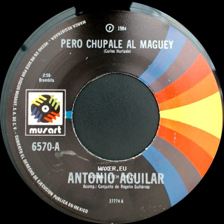 Antonio Aguilar - Estando Contigo Chata / Pero Chupale Al Maguey side B