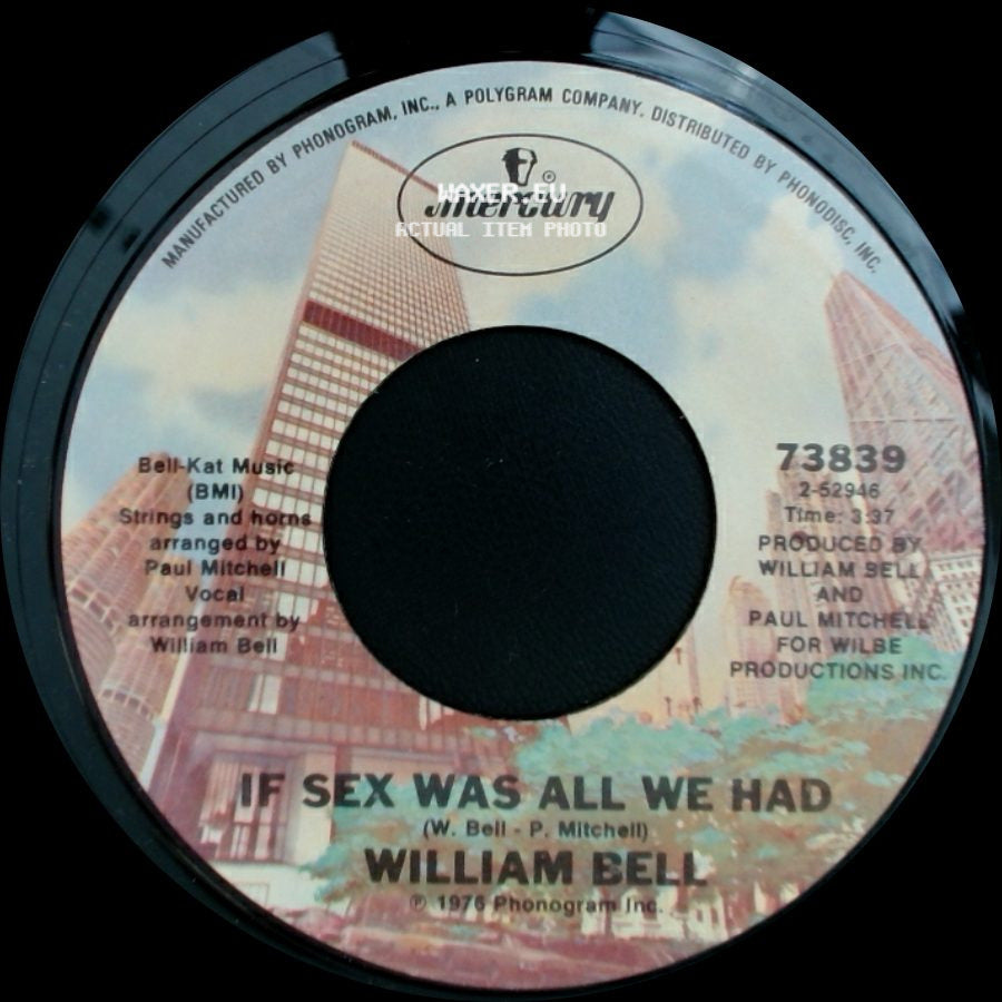 William Bell - If Sex Was All We Had / Tryin' To Love Two side A