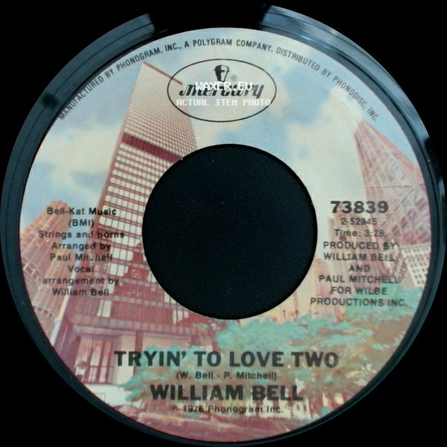 William Bell - If Sex Was All We Had / Tryin' To Love Two side B