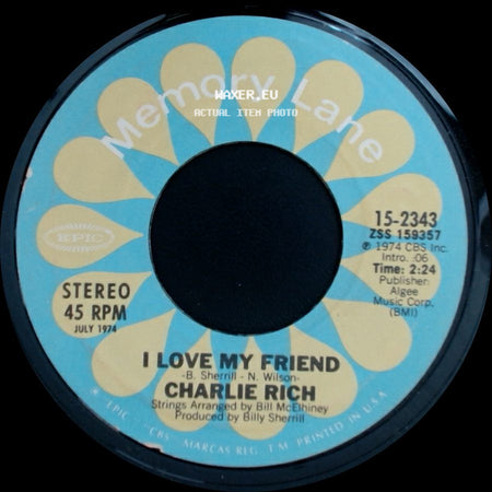 Charlie Rich - The Most Beautiful Girl / I Love My Friend side B