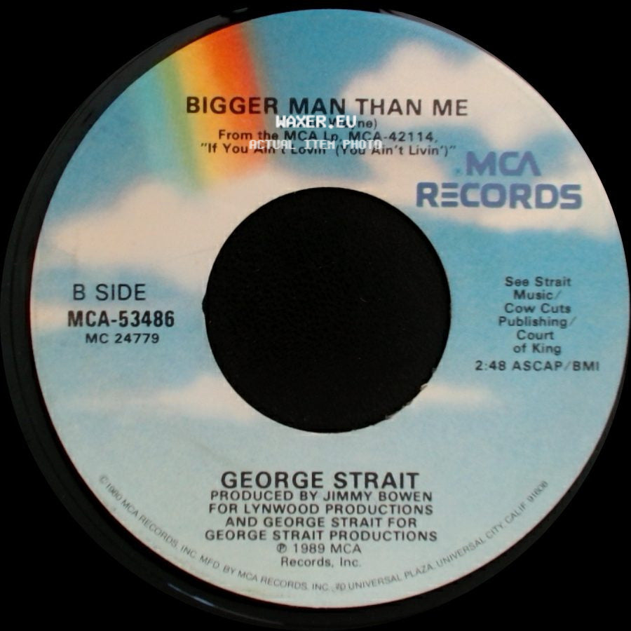 George Strait - Baby's Gotten Good At Goodbye / Bigger Man Than Me side B