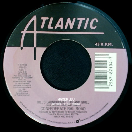 Confederate Railroad - Bill's Laundromat, Bar And Grill / When And Where side A