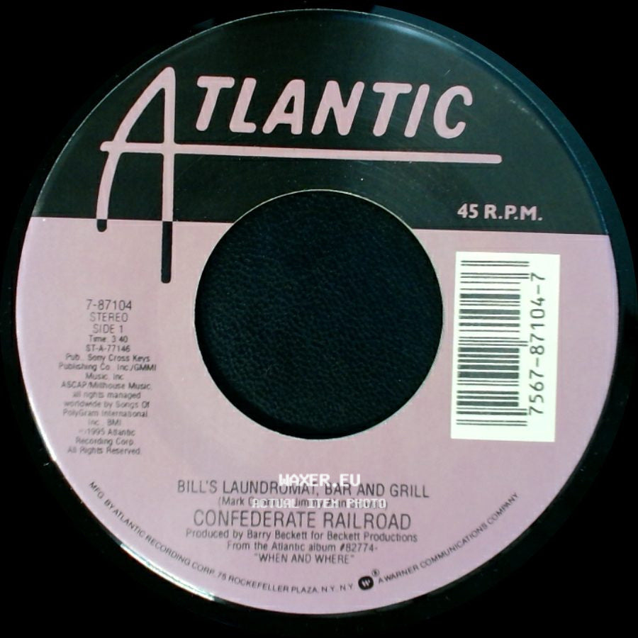 Confederate Railroad - Bill's Laundromat, Bar And Grill / When And Where side A