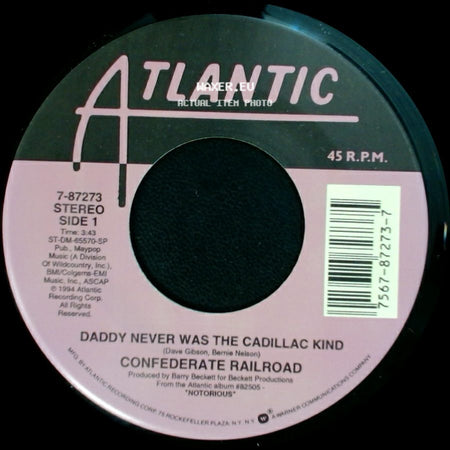 Confederate Railroad - Daddy Never Was The Cadillac Kind / Jesus And Mama side A