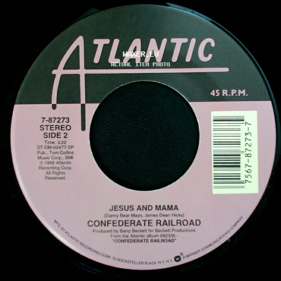 Confederate Railroad - Daddy Never Was The Cadillac Kind / Jesus And Mama side B