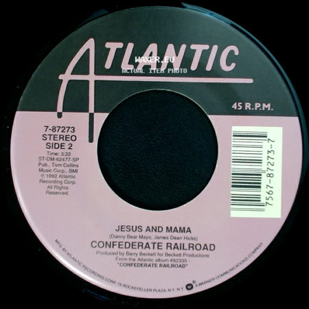 Confederate Railroad - Daddy Never Was The Cadillac Kind / Jesus And Mama side B