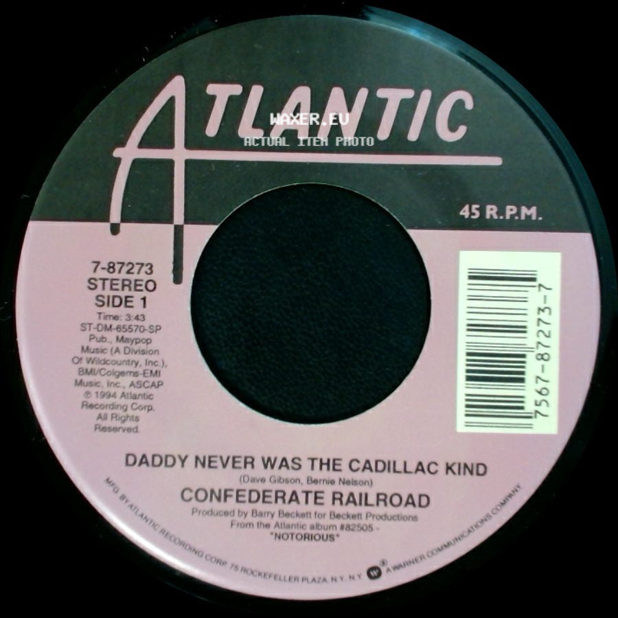 Confederate Railroad - Daddy Never Was The Cadillac Kind / Jesus And Mama side A