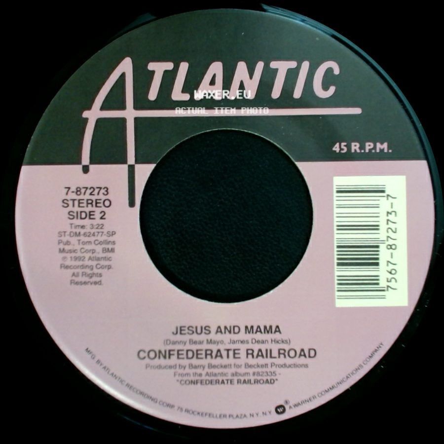 Confederate Railroad - Daddy Never Was The Cadillac Kind / Jesus And Mama side B