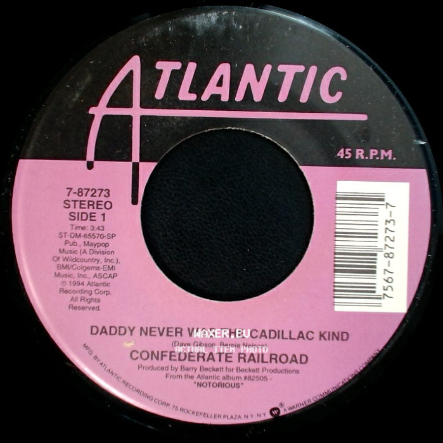 Confederate Railroad - Daddy Never Was The Cadillac Kind / Jesus And Mama side A