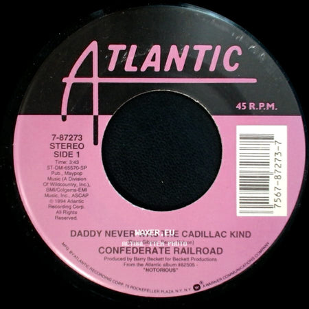 Confederate Railroad - Daddy Never Was The Cadillac Kind / Jesus And Mama side A