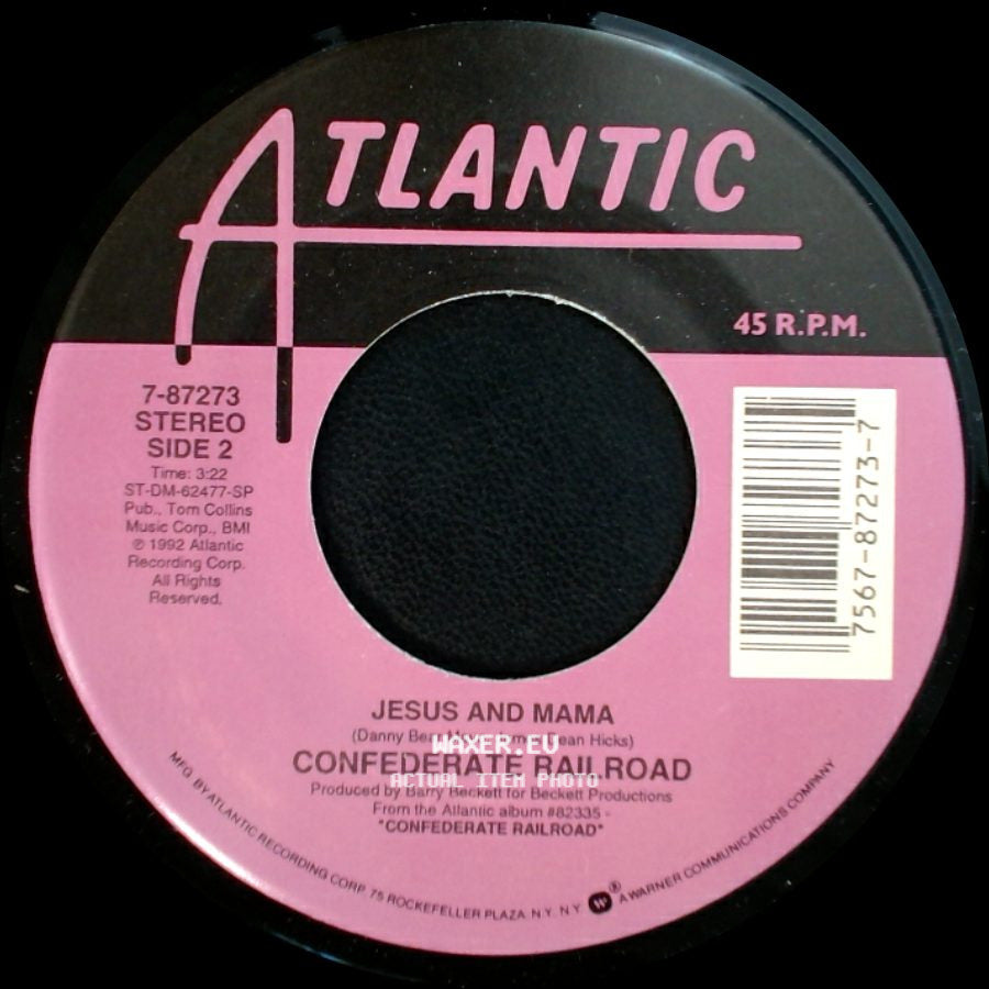 Confederate Railroad - Daddy Never Was The Cadillac Kind / Jesus And Mama side B
