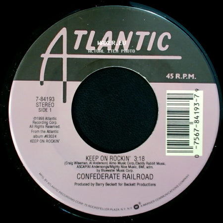 Confederate Railroad - Keep On Rockin' / 'tween Sunday Morning And Saturday Night side A