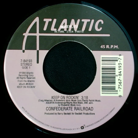 Confederate Railroad - Keep On Rockin' / 'tween Sunday Morning And Saturday Night side A
