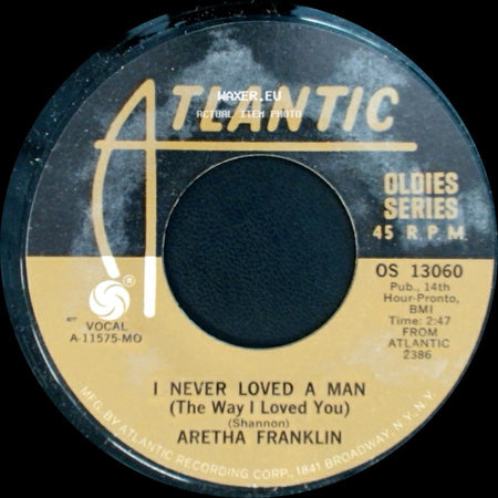 Aretha Franklin - I Never Loved A Man (The Way I Loved You) / Think side A