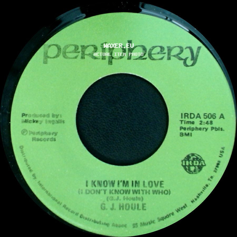 G. J. Houle - I Know I'm In Love (I Don't Know With Who) / The Road Scholar side A