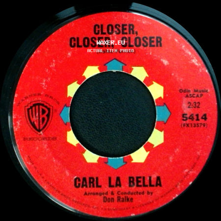 Carl La Bella - Closer, Closer, Closer / A Little Love side A