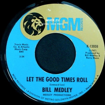 Bill Medley - Let The Good Times Roll / Brown-Eyed Woman side A