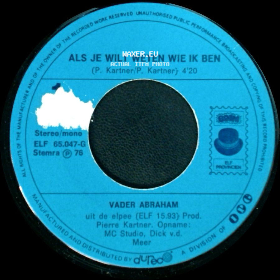 Vader Abraham - Als Je Wilt Weten Wie Ik Ben / Zijt Meer Klagen, Nooit Meer Vragen side A