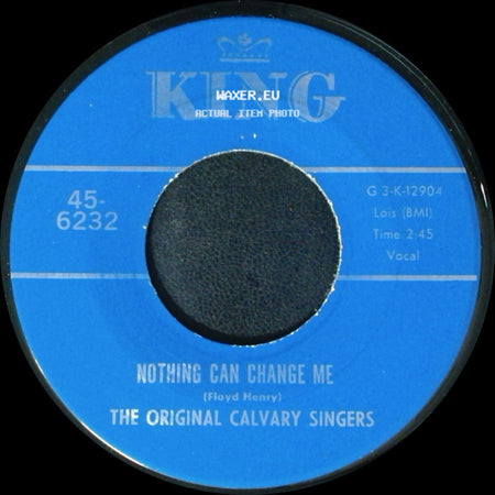 The Original Calvary Singers - Nothing Can Change Me / Brought Me side A