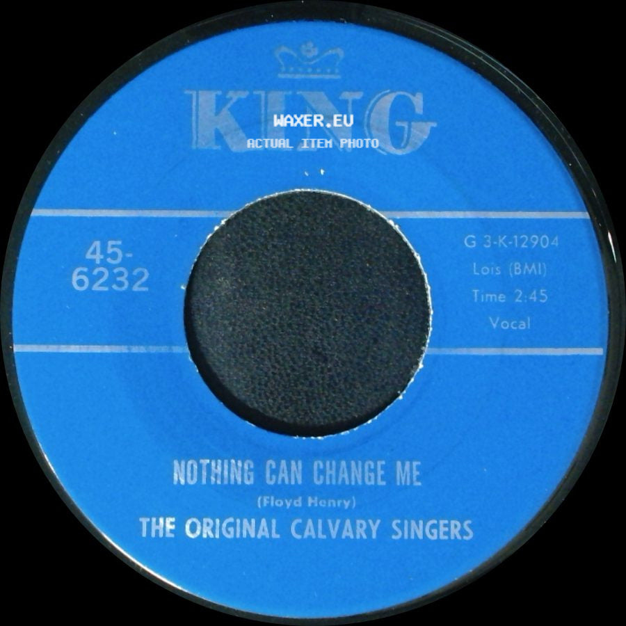 The Original Calvary Singers - Nothing Can Change Me / Brought Me side A