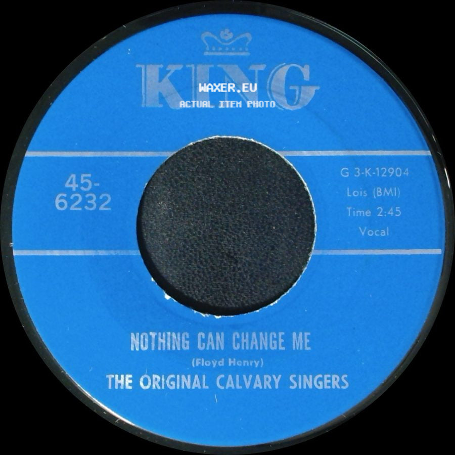 The Original Calvary Singers - Nothing Can Change Me / Brought Me side A