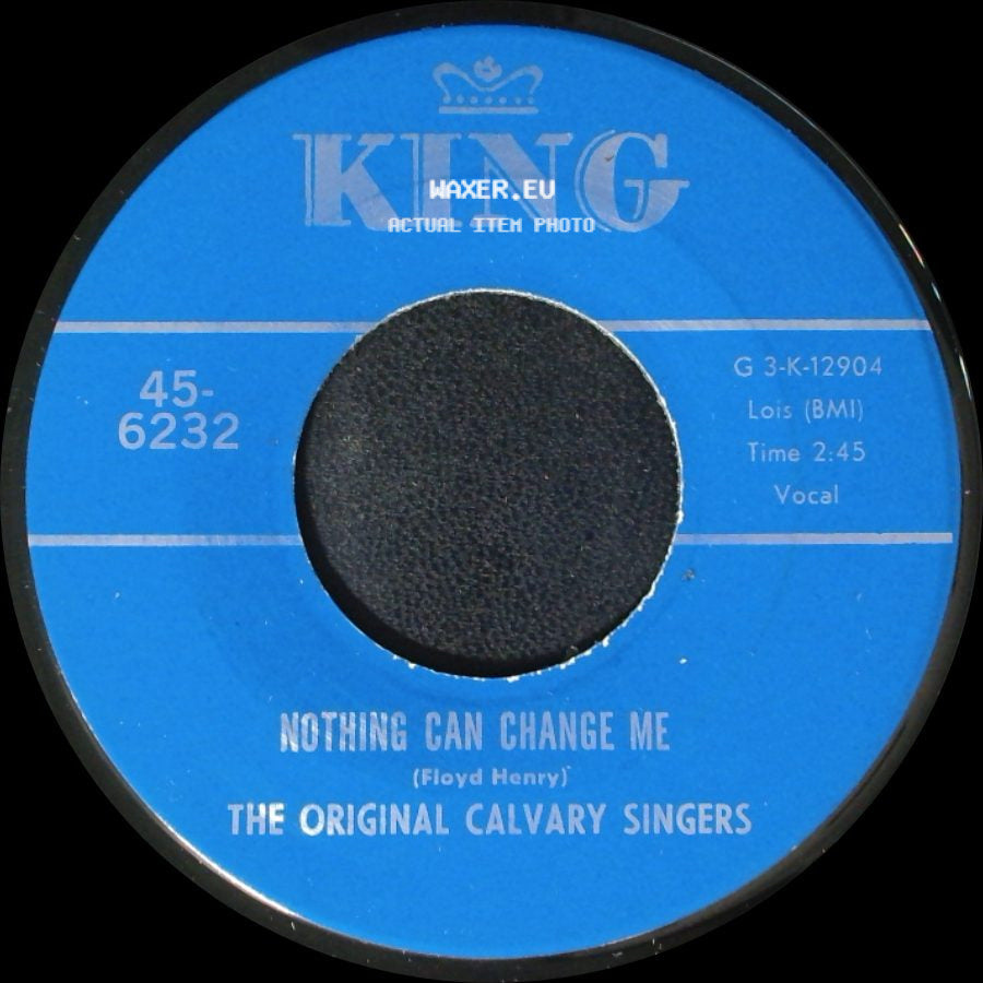 The Original Calvary Singers - Nothing Can Change Me / Brought Me side A