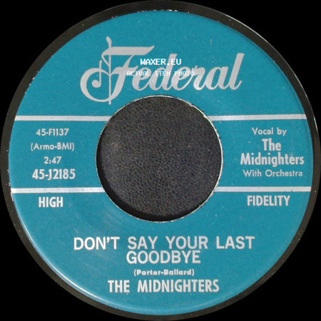 The Midnighters - Don't Say Your Last Goodbye / Sexy Ways side A