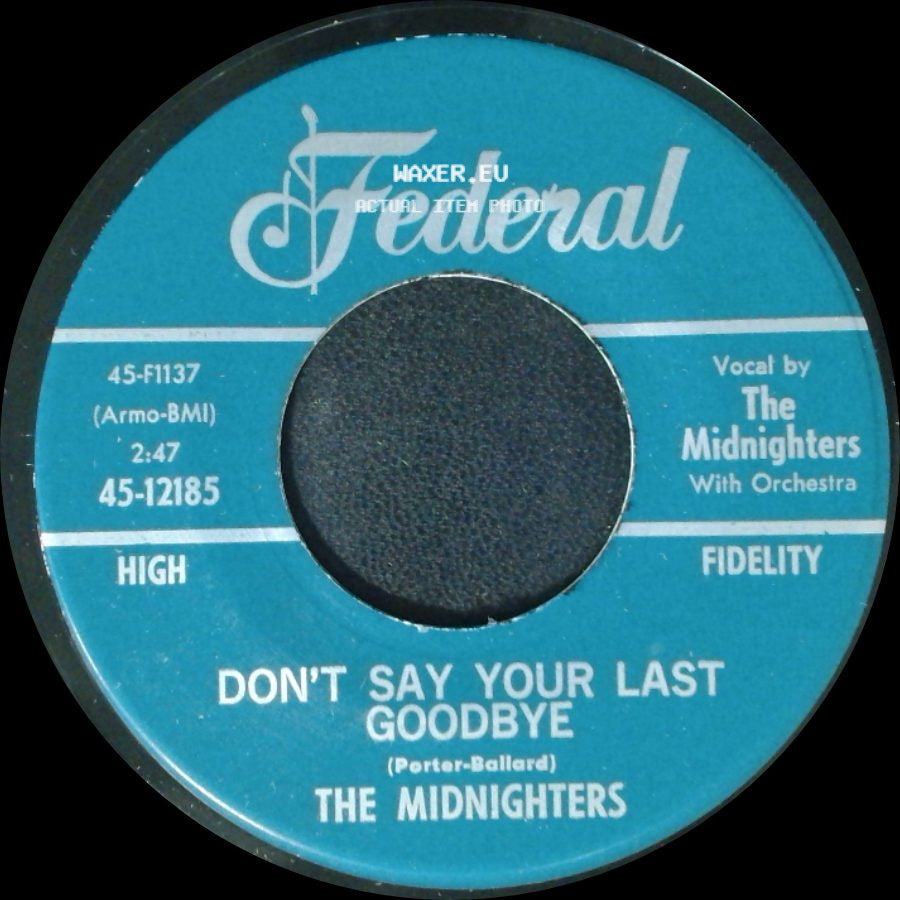 The Midnighters - Don't Say Your Last Goodbye / Sexy Ways side A