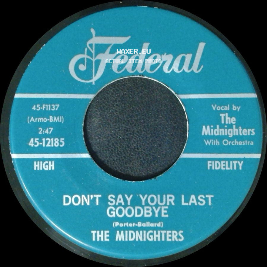 The Midnighters - Don't Say Your Last Goodbye / Sexy Ways side A