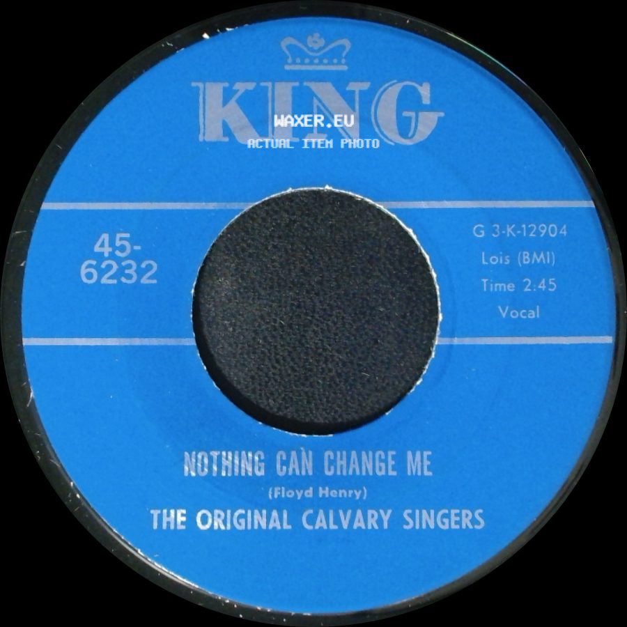 The Original Calvary Singers - Nothing Can Change Me / Brought Me side A