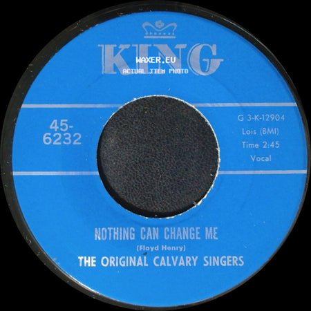 The Original Calvary Singers - Nothing Can Change Me / Brought Me side A