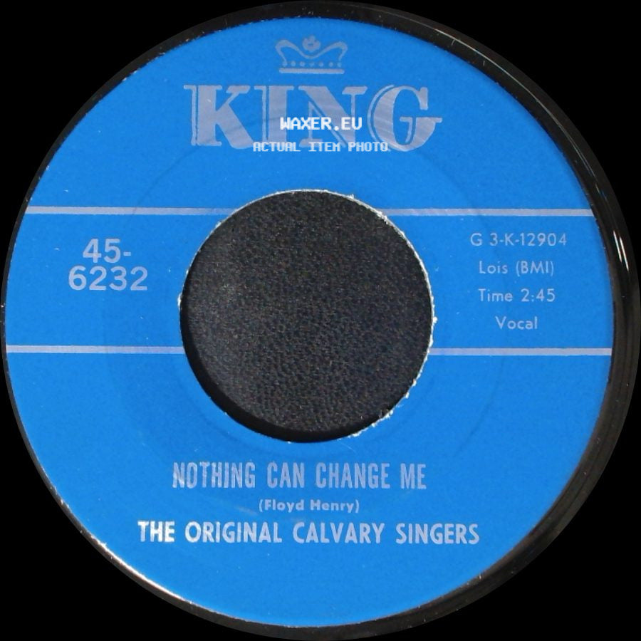 The Original Calvary Singers - Nothing Can Change Me / Brought Me side A