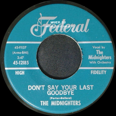 The Midnighters - Don't Say Your Last Goodbye / Sexy Ways side A