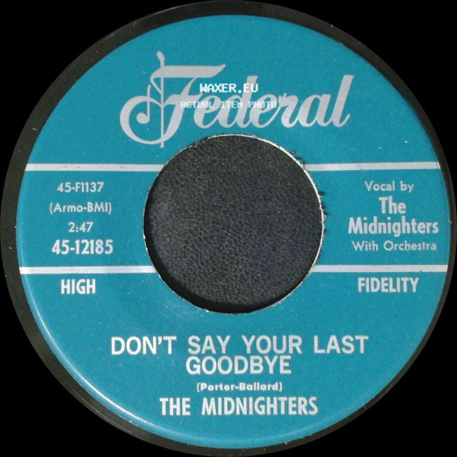 The Midnighters - Don't Say Your Last Goodbye / Sexy Ways side A