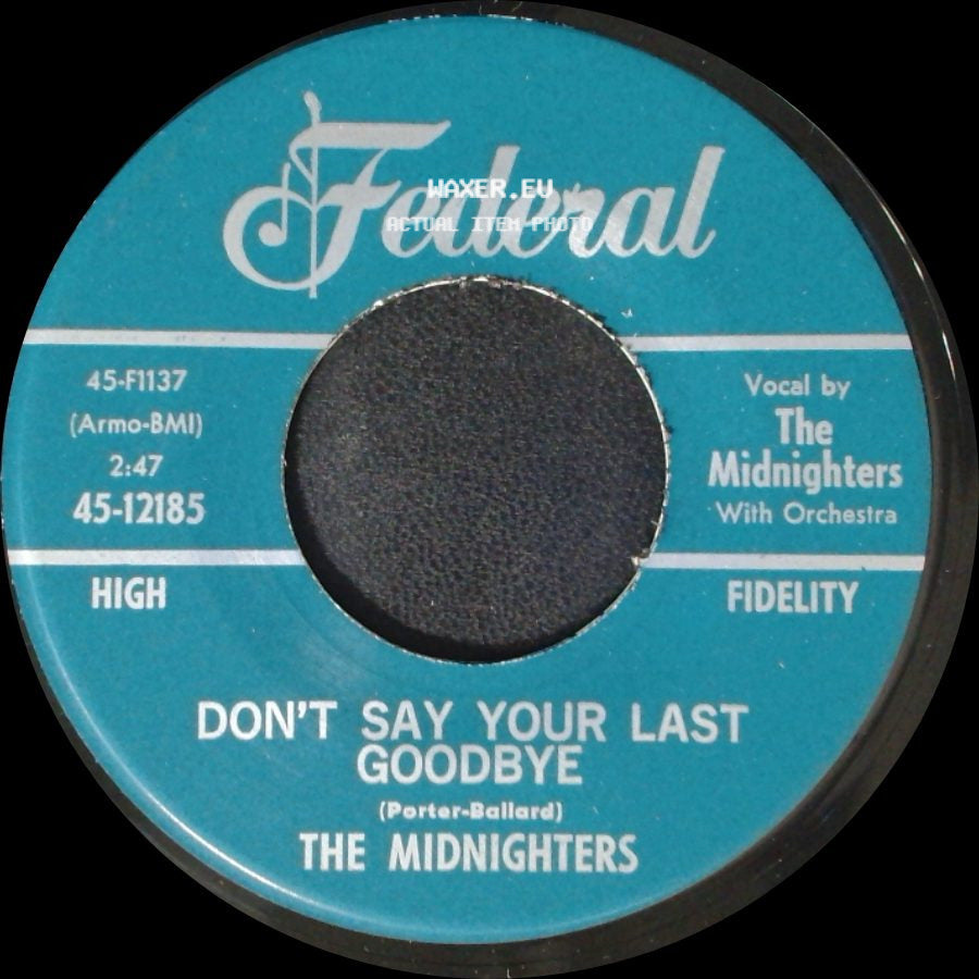 The Midnighters - Don't Say Your Last Goodbye / Sexy Ways side A