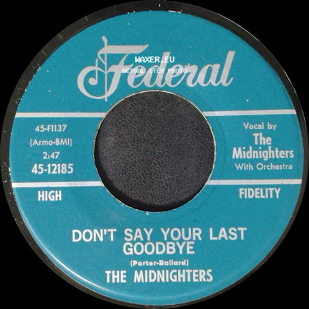 The Midnighters - Don't Say Your Last Goodbye / Sexy Ways side A