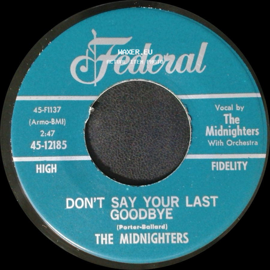 The Midnighters - Don't Say Your Last Goodbye / Sexy Ways side A