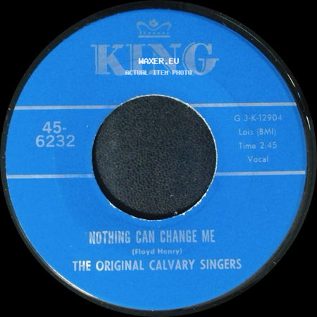 The Original Calvary Singers - Nothing Can Change Me / Brought Me side A