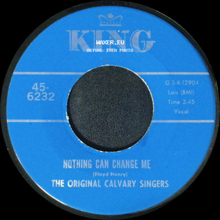 The Original Calvary Singers - Nothing Can Change Me / Brought Me side A