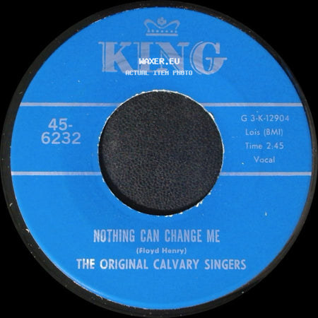 The Original Calvary Singers - Nothing Can Change Me / Brought Me side A