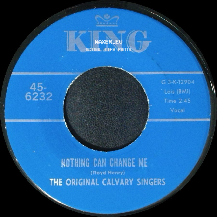 The Original Calvary Singers - Nothing Can Change Me / Brought Me side A