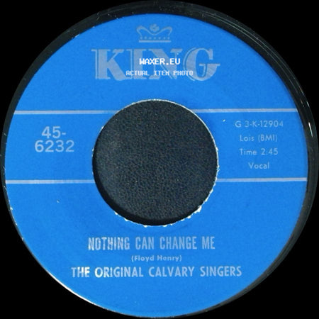 The Original Calvary Singers - Nothing Can Change Me / Brought Me side A