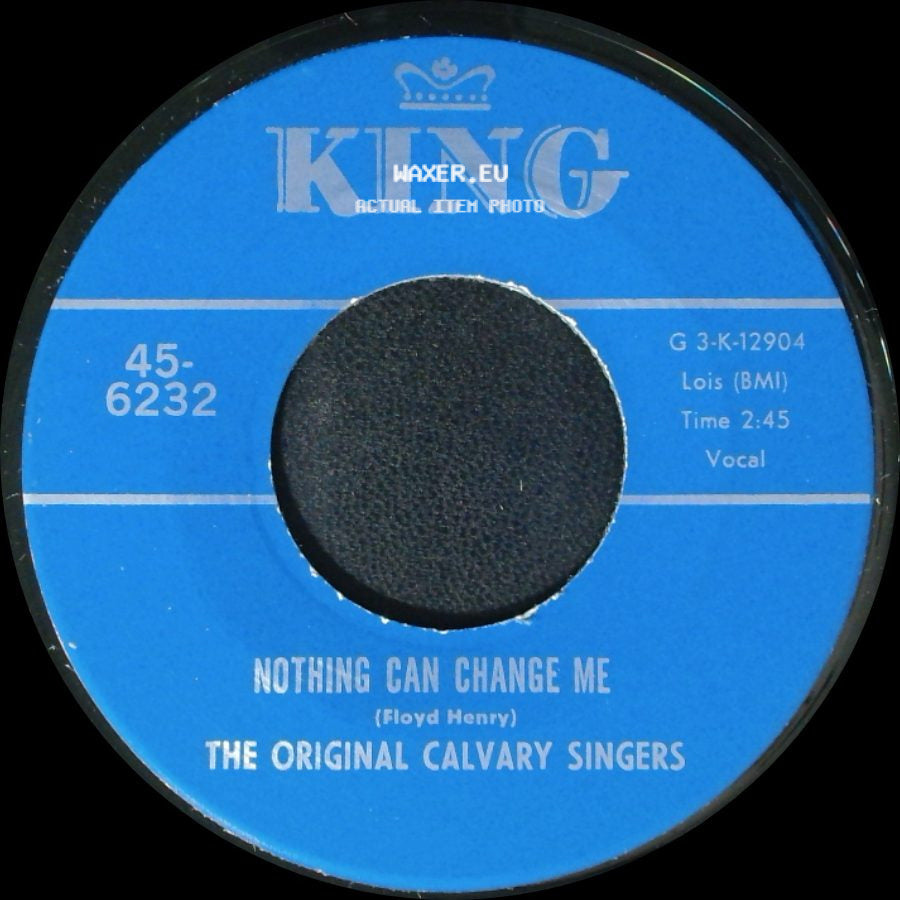 The Original Calvary Singers - Nothing Can Change Me / Brought Me side A