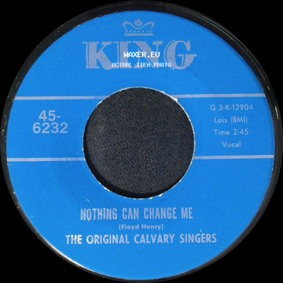 The Original Calvary Singers - Nothing Can Change Me / Brought Me side A