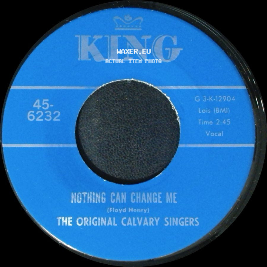 The Original Calvary Singers - Nothing Can Change Me / Brought Me side A