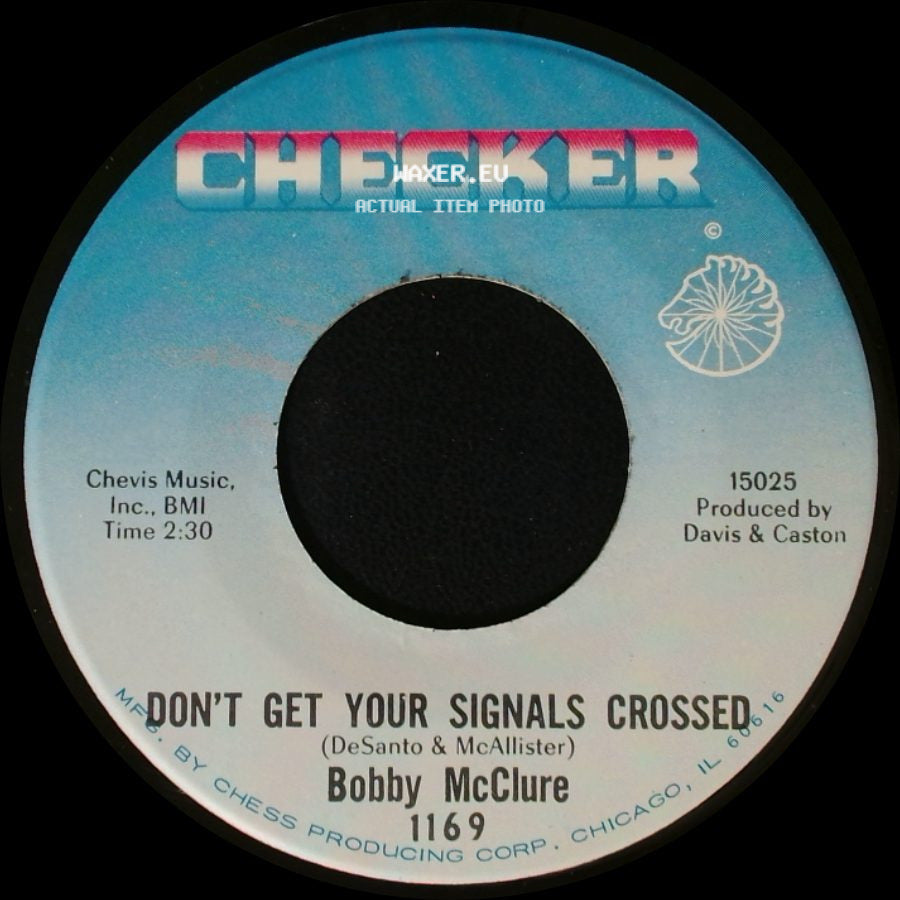 Bobby Mcclure - Don't Get Your Signals Crossed / Baby, You Don't Love Me side A
