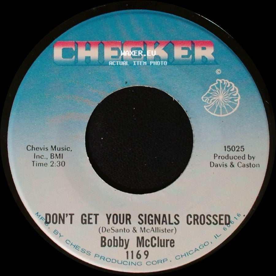 Bobby Mcclure - Don't Get Your Signals Crossed / Baby, You Don't Love Me side A